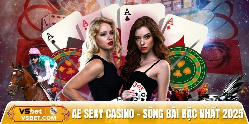 AE Sexy Casino - Sòng bài trực tuyến quyến rũ bậc nhất 2025