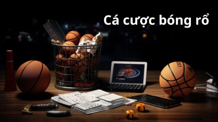 Những thông tin cơ bản về cá cược bóng rổ