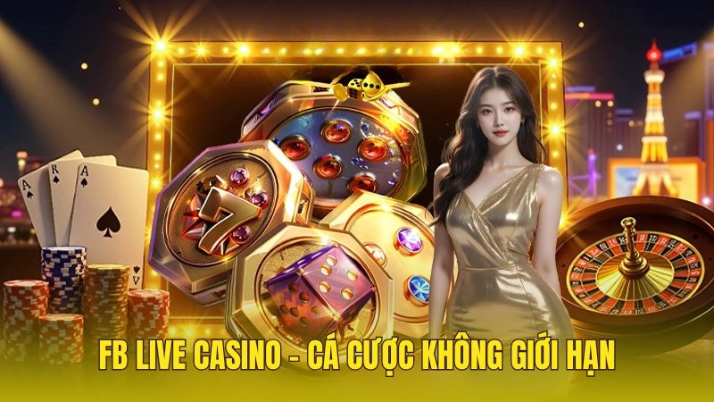 FB Live Casino sảnh cược online uy tín