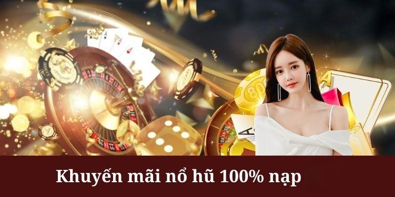 Khuyến mãi nổ hũ ưu đãi nạp tiền cực thú vị