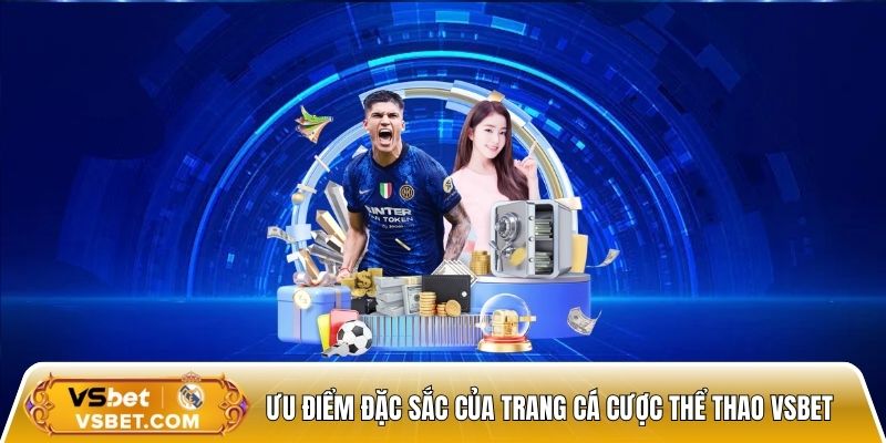 Ưu điểm đặc sắc của trang cá cược bóng đá vsbet